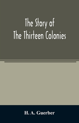 The story of the thirteen colonies 9354007945 Book Cover