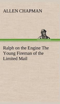 Ralph on the Engine The Young Fireman of the Li... 3849198324 Book Cover