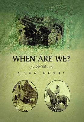 When Are We? 1450076513 Book Cover