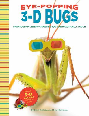 Eye-Popping 3-D Bugs: Phantogram Bugs You Can P... 0811877728 Book Cover