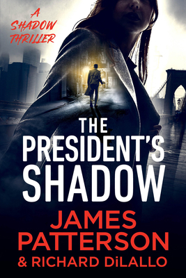 The President's Shadow: A Shadow Thriller 1538721945 Book Cover