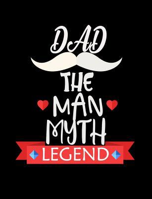 Dad The Man Myth Legend: Funny Quotes and Pun T... 107373353X Book Cover