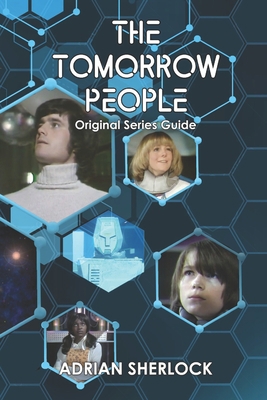 The Tomorrow People: Original Series Guide B0BW2XKCYN Book Cover