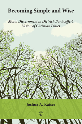 Becoming Simple and Wise: Moral Discernment in ... 0227175492 Book Cover