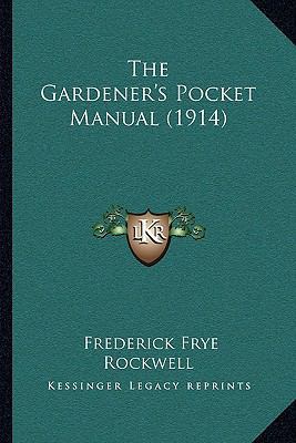 The Gardener's Pocket Manual (1914) 1167179471 Book Cover