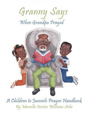 Granny Says: When Grandpa Prayed 097641984X Book Cover