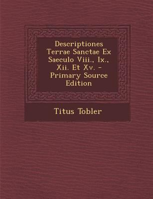 Descriptiones Terrae Sanctae Ex Saeculo Viii., ... [Latin] 1295415623 Book Cover