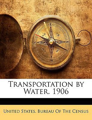 Transportation by Water. 1906 1146923120 Book Cover