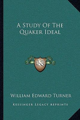 A Study Of The Quaker Ideal 1163075086 Book Cover