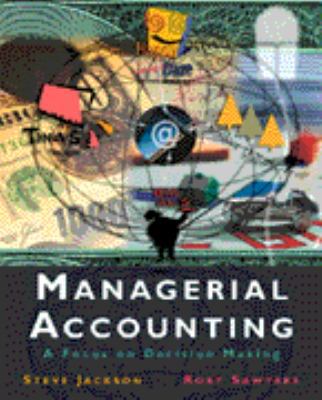 Managerial Accounting: A Focus on Decision Making 0030210925 Book Cover