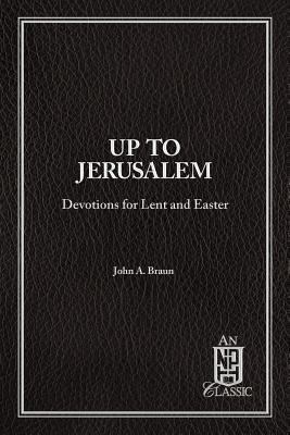 Up to Jerusalem: Devotions for Lent and Easter ... 0810007959 Book Cover