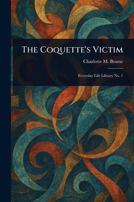 The Coquette's Victim 1023147165 Book Cover