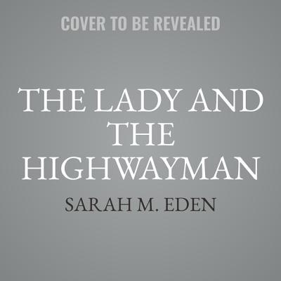 The Lady and the Highwayman Lib/E 1982697563 Book Cover