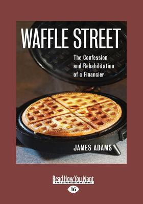 Waffle Street: The Confession and Rehabilitatio... [Large Print] 1459665392 Book Cover