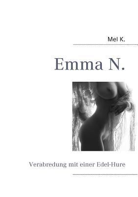 Emma N.: Verabredung mit einer Edel-Hure [German] 3837057933 Book Cover