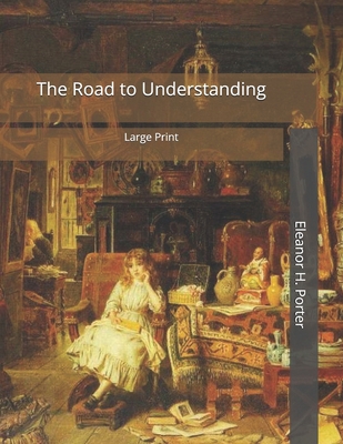 The Road to Understanding: Large Print 1698903685 Book Cover