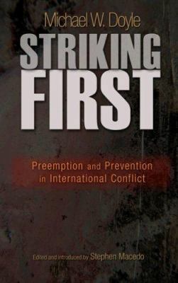 Striking First: Preemption and Prevention in In... 0691136580 Book Cover