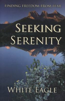 Seeking Serenity: Finding Freedom from Fear 0854871845 Book Cover