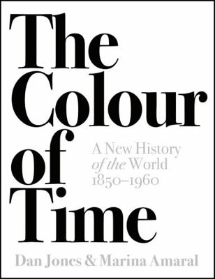 The Colour of Time: A New History of the World,... 1786692686 Book Cover