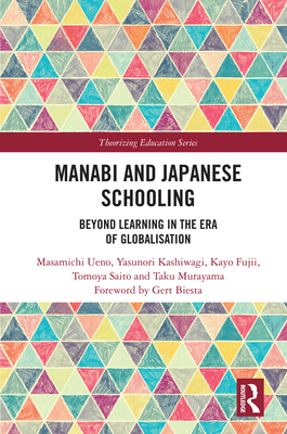 Manabi and Japanese Schooling: Beyond Learning ... 0815354673 Book Cover