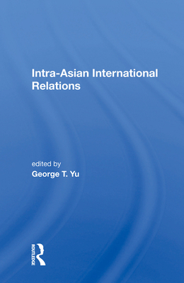 Intra-asian International Relations 0367014882 Book Cover