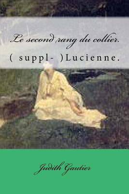 Le second rang du collier.: ( suppl- )Lucienne. [French] 1500165468 Book Cover