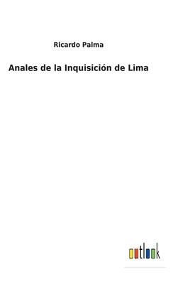 Anales de la Inquisición de Lima [Spanish] 3752483768 Book Cover