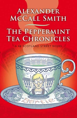 The Peppermint Tea Chronicles: A 44 Scotland St... [Large Print] 1643584820 Book Cover