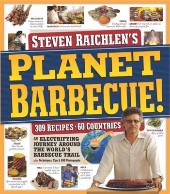Planet Barbecue! : 309 Recipes, 60 Countries B007YWG46G Book Cover