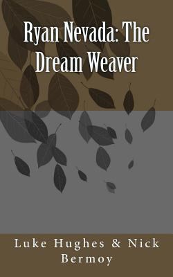 ryan nevada: the dream weaver 1499581343 Book Cover