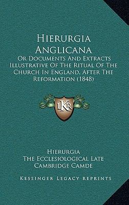 Hierurgia Anglicana: Or Documents and Extracts ... 1164798510 Book Cover