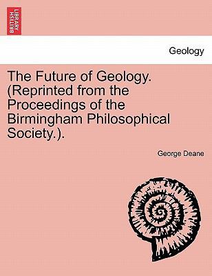 The Future of Geology. (Reprinted from the Proc... 1241524025 Book Cover