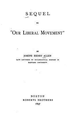 Sequel to Our Liberal Movement 1533277176 Book Cover