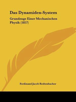 Das Dynamiden-System: Grundzuge Einer Mechanisc... [German] 1160359539 Book Cover