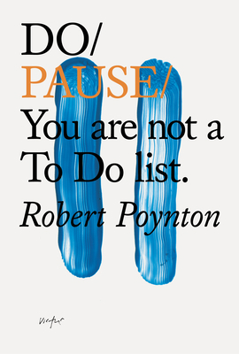 Do Pause: You Are Not A to Do List. 1907974636 Book Cover