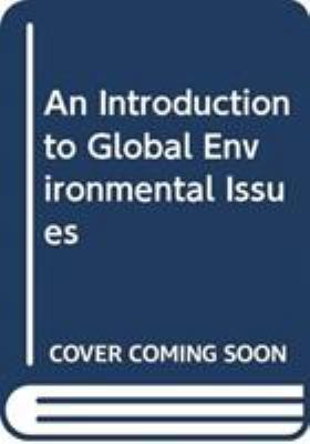 An Introduction to Global Environmental Issues 0415102278 Book Cover