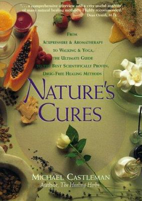 Nature's Cures: From Acupressure and Aromathera... 0875963013 Book Cover