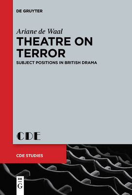 Theatre on Terror: Subject Positions in British... 3110635240 Book Cover