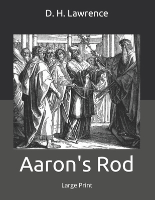 Aaron's Rod: Large Print 1706042493 Book Cover