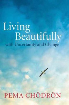 Living Beautifully: With Uncertainty and Change 1611800765 Book Cover