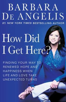 How Did I Get Here?: Finding Your Way to Renewe... 0312330154 Book Cover