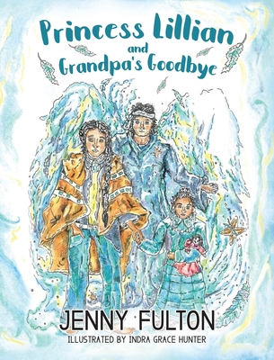 Princess Lillian and Grandpa's Goodbye [Large Print] 1951084349 Book Cover