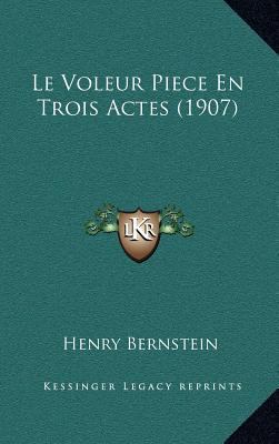 Le Voleur Piece En Trois Actes (1907) [French] 1166838579 Book Cover