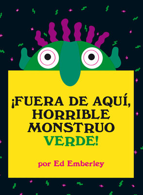 ¡Fuera de Aquí, Horrible Monstruo Verde! [Spanish] 9707774630 Book Cover