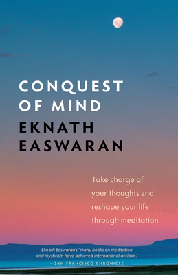 Conquest of Mind: Take Charge of Your Thoughts ... 1586381407 Book Cover