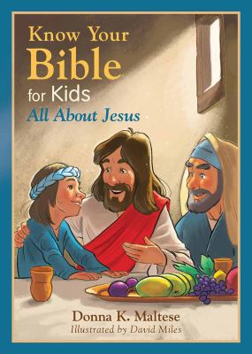 Know Your Bible for Kids: All about Jesus 1630588520 Book Cover