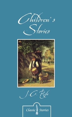 Children's Stories by J.C. Ryle 1781915733 Book Cover