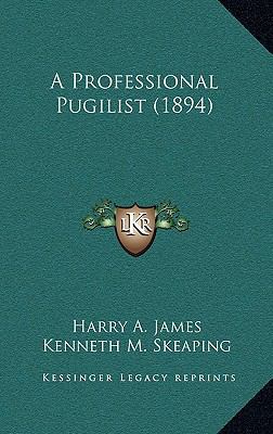 A Professional Pugilist (1894) 1169037593 Book Cover