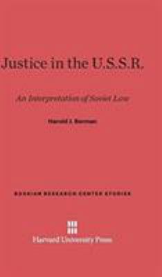 Justice in the U.S.S.R: An Interpretation of th... 0674188284 Book Cover