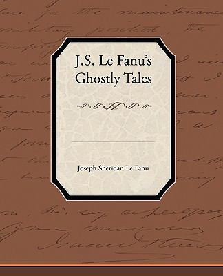 J.S. Le Fanu S Ghostly Tales 1438594542 Book Cover